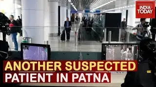 Suspected Coronavirus Case In Patna, Girl Returns From China With Symptoms