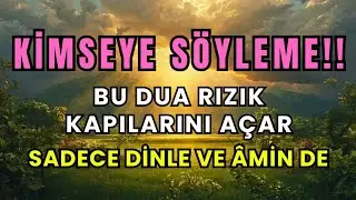✨Sakın Paylaşma! Bu Dua Rızık Kapılarını Açar | Sadece Dinle ve Âmin De✨