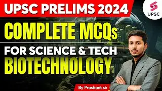 Biotechnology - Science & Tech MCQs for UPSC Prelims 2024 | UPSC CSE 2024 | Prashant sir