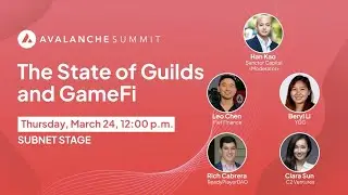 The State of Guilds and GameFi | Avalanche Summit 2022