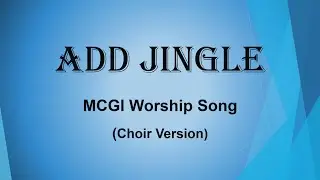 ADD Jingle | MCGI | Worship Song
