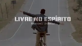 Emanuel Stênio - Livre no Espírito (Oficial)