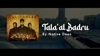 Tala'al Badru - Official Lyric Video | Native Deen
