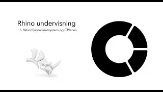 5. World koordinatsystem og CPlanes