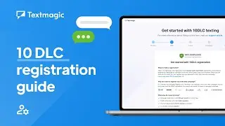 How to get started with Textmagic's 10DLC registration