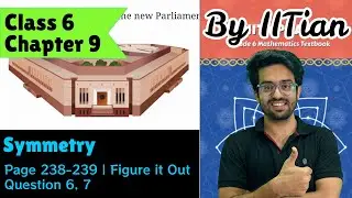 Questions 6, 7 | Pages 238&ndash;239 | Figure it out | Class 6 Maths | Chapter 9 Symmetry | Ganita Prakash