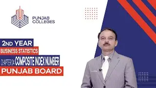 PGC Lectures-Inter Part II-Punjab Board-Business Statistics-Chapter 04- Composite Index Number