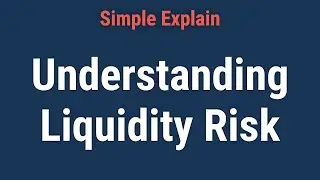 Understanding Liquidity Risk in Banks and Business, With Examples