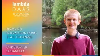 Teaching Interaction using State Diagrams | Christopher Schankula | Lambda Days 2022