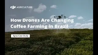 DJI Agras Case Study: How Drones Are Changing Coffee Farming in Brazil
