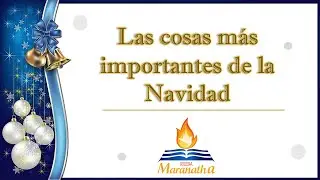 LAS COSAS MÁS IMPORTANTES DE LA NAVIDAD