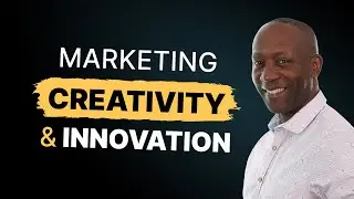 Lesson 13 - Marketing Creativity & Innovation 2