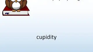 How to say cupidity in English? - Pronunciation Owl