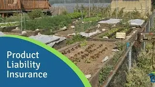 Product Liability Insurance: Protecting, Defending Your Farm Business