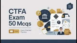 CTFA Exam MCQs 2025 | 50 Exam Oriented Questions | Direct, Scenario & BEST MCQs