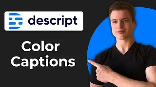 How To Color Captions In Descript (2026 Guide)