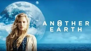 Another Earth Film Explained in Hindi/Urdu | Parallel यूनिवर्स / पृथ्वी जैसी दूसरी दुनिया