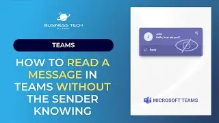How to 👁&zwj;🗨 read a message in Teams WITHOUT the sender knowing