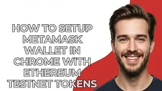 How to Setup Metamask Wallet In Chrome with Ethereum Testnet Tokens - GUIDE!