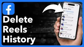How To Delete Reels History On Facebook