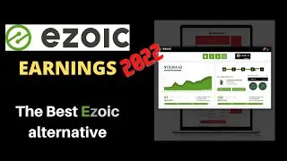 Ezoic earnings 2022 ➡️ Best Ezoic alternative!