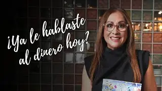 ¿Ya le hablaste al dinero hoy?