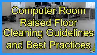 Computer Room Raised Floor Cleaning Guidelines and Best Practices