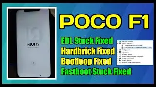 Poco F1 EDL Stuck | Poco F1 Hardbrick | Poco F1 Bootloop | Poco F1 Fastboot Stuck