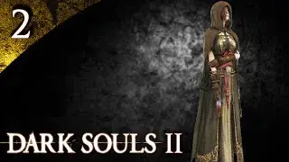 Mr. Odd - Let's Play Dark Souls 2 - Part 2 - Emerald Herald/Crestfallen Saulden/Shalquoir/Maughlin