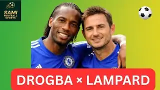 Drogba & Lampard: Chelsea Legends Unleashed