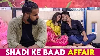 Shadi Ke Baad Affair | Sanju Sehrawat 2.0 | Make A Change