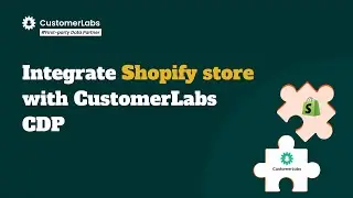 Integrate Shopify store with CustomerLabs CDP