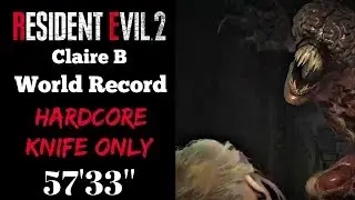 Resident Evil 2 Remake Hardcore Knife Only Claire B 57'33