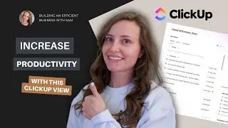 Increased Productivity Made Easy - Utilizing ClickUp's Best View