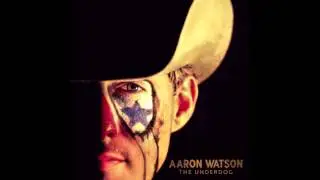 Aaron Watson   Freight Train