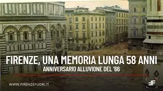 Firenze, una memoria lunga 58 anni - Anniversario alluvione del’66