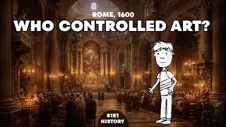 Who Controlled Art in Rome, 1600? (Power, Patronage & the Church) | [HISTORY, S1E1]