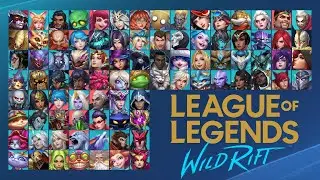 League of Legends: Wild Rift (2020 to 2025) - ALL 133 CHAMPIONS & 782 SKINS