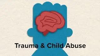 Trauma & Child Abuse