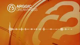 Arggic - Dreamyness [InfraProgressive] OUT NOW!