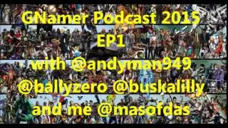 GNamer Podcast 2015 EP 1