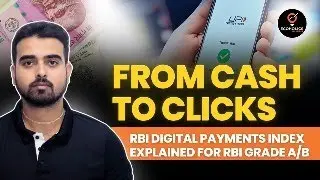 From Cash to Clicks | RBI Digital Payment Index Explained for RBI Grade-B DEPR