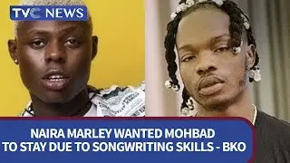 Naira Marley Didn't Want Mohbad To Leave His Label Because He Was His Major Songwriter - BKO