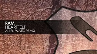RAM - Heartfelt (Allen Watts Remix)