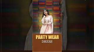 Party Wear Dress Collection | New Arrivals at She Needs Saree World #shorts