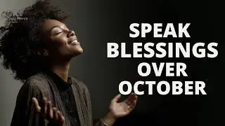 Prayer for the month of October 2025 | Speak Blessings over October 2025 | Morning prayer