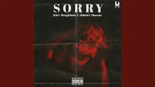 SORRY (feat. Abhijay Sharma)