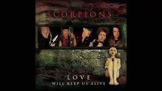 Scorpions - Love Will Keep Us Alive (Single Edit)