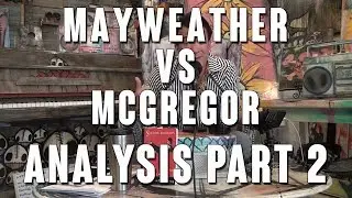 Mayweather vs McGregor: Robin Black Analysis Part 2