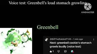 Greenbell's loud stomach growling (voice acting test) 